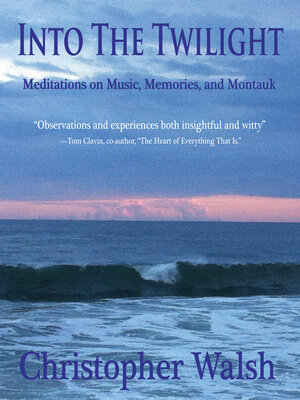 cover image of Into the Twilight: Meditations on Music, Memories, and Montauk